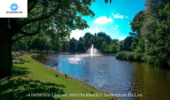 4 Điểm đến Làm say đắm Du khách ở Amsterdam Hà Lan